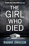 Girl Who Died by Ragnar Jónasson Girl Who Died by Ragnar Jónasson