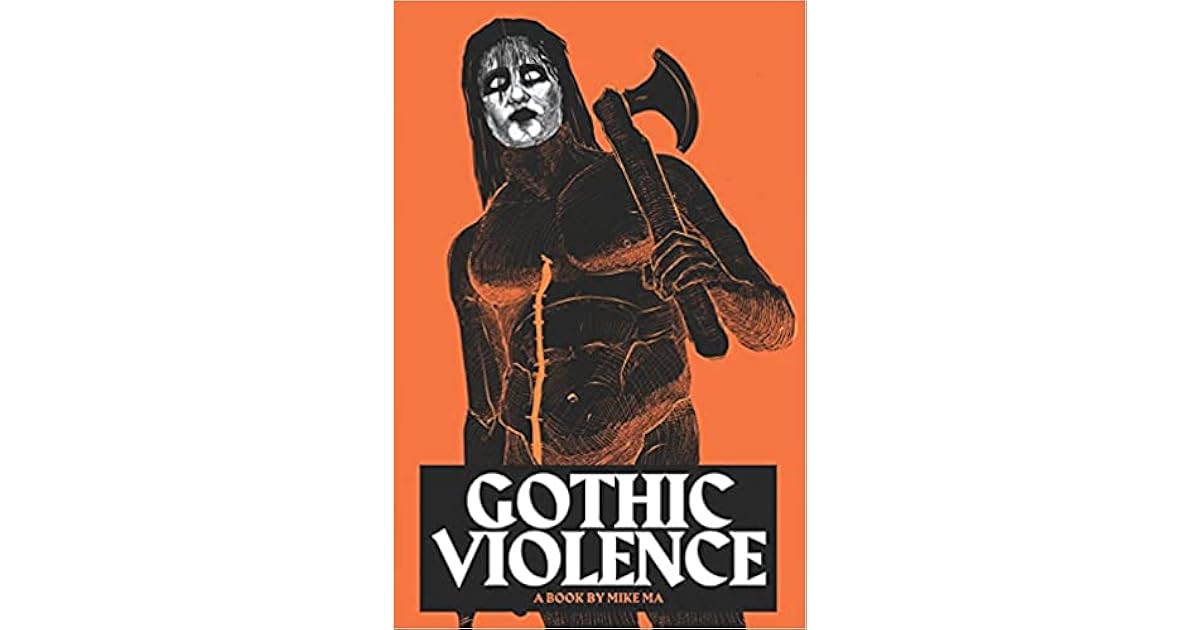 Gothic Violence by Mike Ma