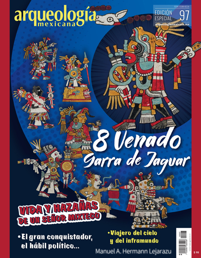 8 Venado Garra de Jaguar. Vida y hazañas de un señor mixteco (Especial Arqueología Mexicana n. 97)