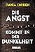 Die Angst kommt in der Dunkelheit by Dania Dicken