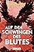 Auf den Schwingen des Blutes