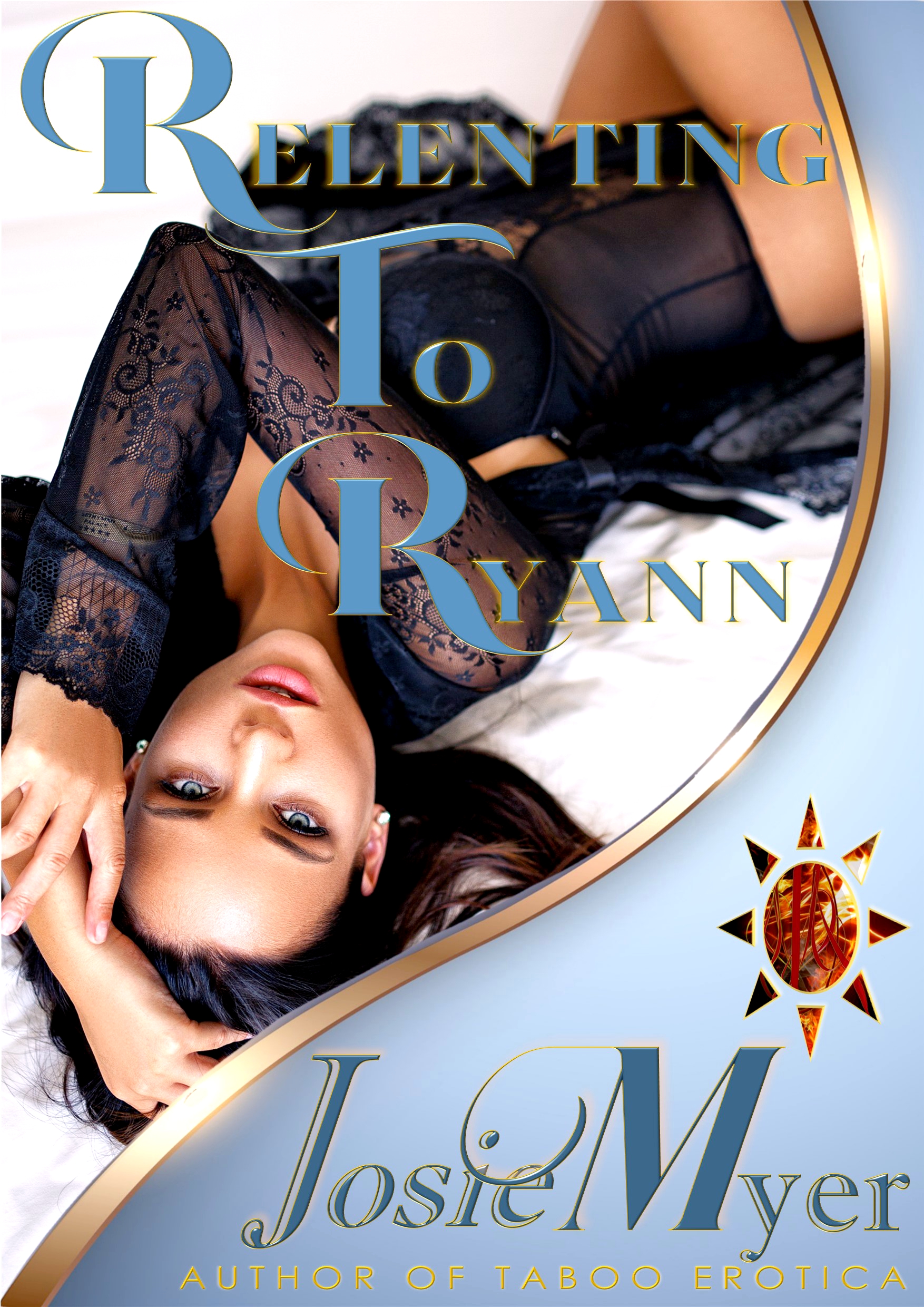 Relenting to Ryann: Taboo Erotica (Kindle Edition)