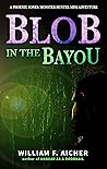 Blob in the Bayou: A Phoenix Bones: Monster Hunter Mini-Adventure (Phoenix Bones: International Monster Hunter)
