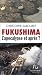 Fukushima - l'apocalypse et après ?