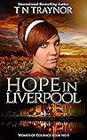 Hope in Liverpool by T.N. Traynor Hope in Liverpool by T.N. Traynor