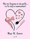 No me toques ni un pelo... ¡o te vas a enamorar! (Comedia eró... by Rose B. Loren