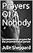 Prayers Of A Nobody: Unconv...