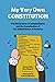 My Very Own Constitution: T...