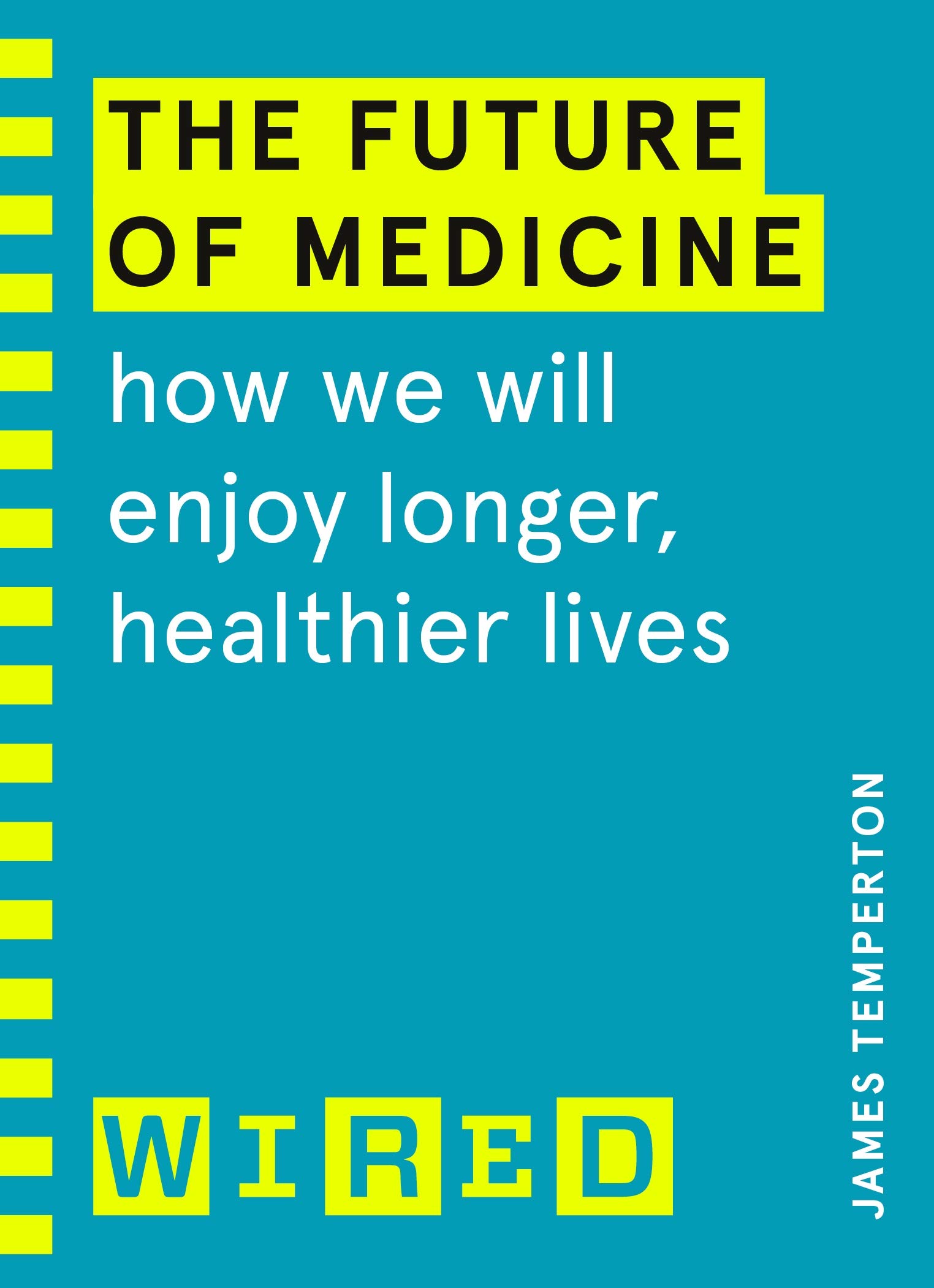 The Future of Medicine: How We Will Enjoy Longer, Healthier Lives (Paperback)
