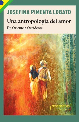 Una antropología del amor, de Oriente a Occidente (Unknown Binding)