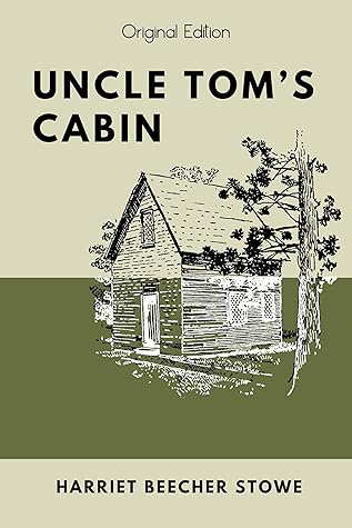 Uncle Tom’s Cabin: with Original Illustrations, Biographical Introduction and Appendix (Annotated Edition)