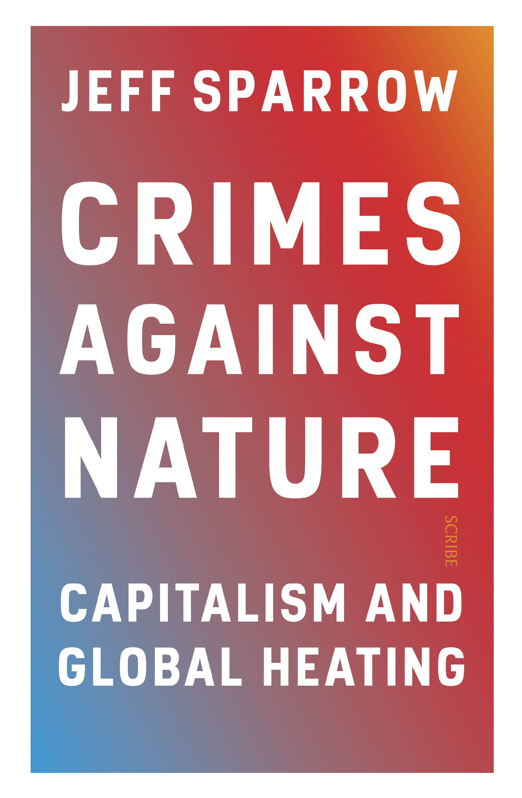 Crimes Against Nature: capitalism and global heating (Paperback)