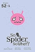 So I'm a Spider, So What?, Chapter 52.1 (So I'm a Spider, So What?