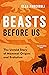 Beasts Before Us: The Untold Story of Mammal Origins and Evolution
