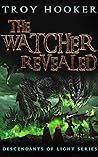 The Watcher Revealed (Descendants of Light #3)