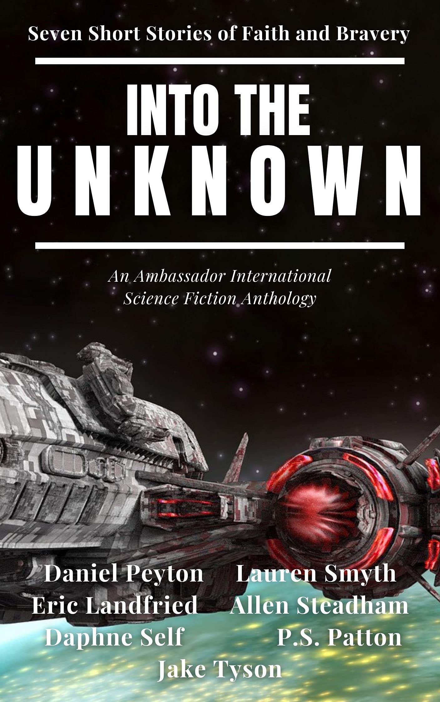 Into the Unknown: Seven Short Stories of Faith and Bravery (Kindle Edition)