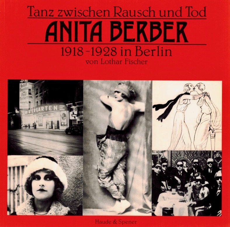Tanz Zwischen Rausch Und Tod: Anita Berber, 1918 1928 In Berlin (Paperback)
