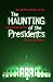 The Haunting of the Presidents by Joel Martin