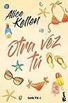 Otra vez tú by Alice Kellen