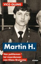 Martin H.: Van politieman tot moordenaar van Klaas Bruinsma (Paperback)