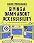 Giving a Damn About Accessibility