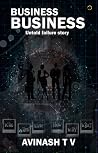 Business Business: Untold Failure Story Business Business: Untold Failure Story