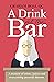 A Drink at the Bar: A memoi...