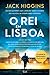 O Rei em Lisboa by Jack Higgins