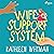 Wife Support System