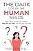 The Dark Side of The Human Needs: Help Clients Answer the Question 'Why Do I Do That?' and Stop Self Sabotage (Uncommon Practitioner Series)