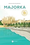 Majorka. Nie tylko pod palmą by Anna Klara Majewska