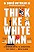 Think Like a White Man: Conquering the World . . . While Black