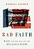 Bad Faith by Randall Balmer Bad Faith by Randall Balmer