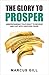 The Glory To Prosper: Under...