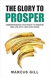 The Glory To Prosper by Marcus Gill