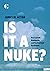 Is It a Nuke? by James M. Acton Is It a Nuke? by James M. Acton