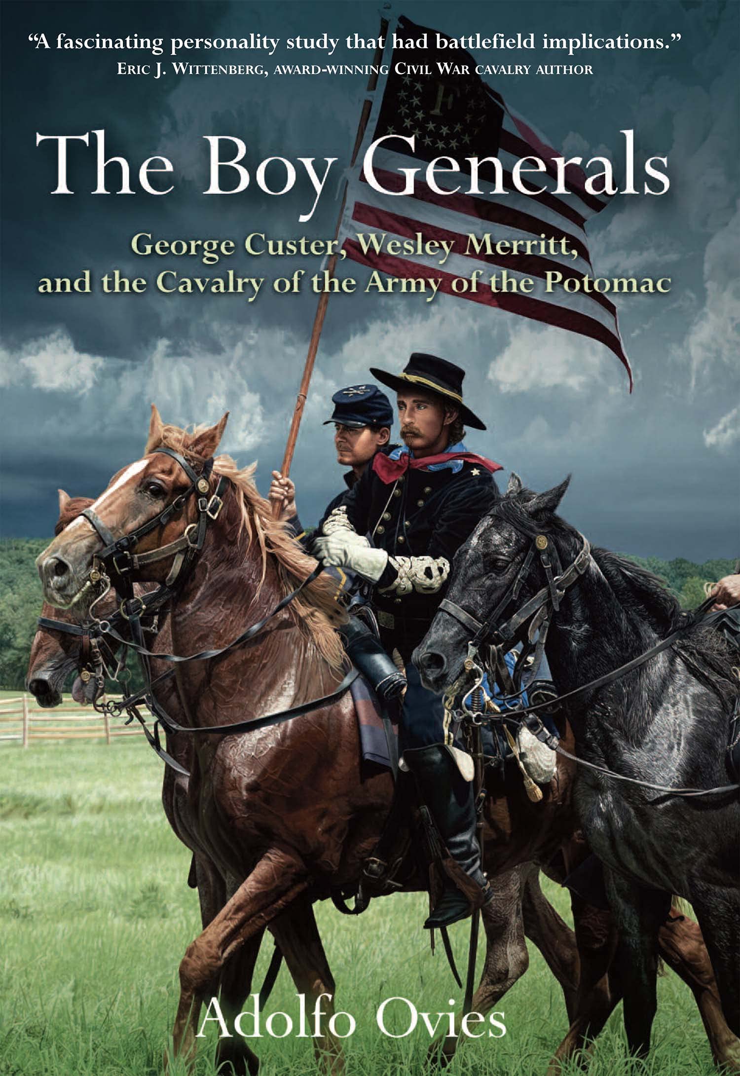 The Boy Generals: George Custer, Wesley Merritt, and the Cavalry of the Army of the Potomac (Kindle Edition)