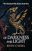Of Darkness and Light (The Bound and the Broken, #2) 