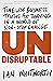 Undisruptable: Timeless business truths for thriving in a world of non-stop change