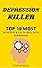 Depression Killer - Top 10 Most Effective Ways To Deal With Depression: This is How to Overcome Depression The Effective way, overcome depression naturally