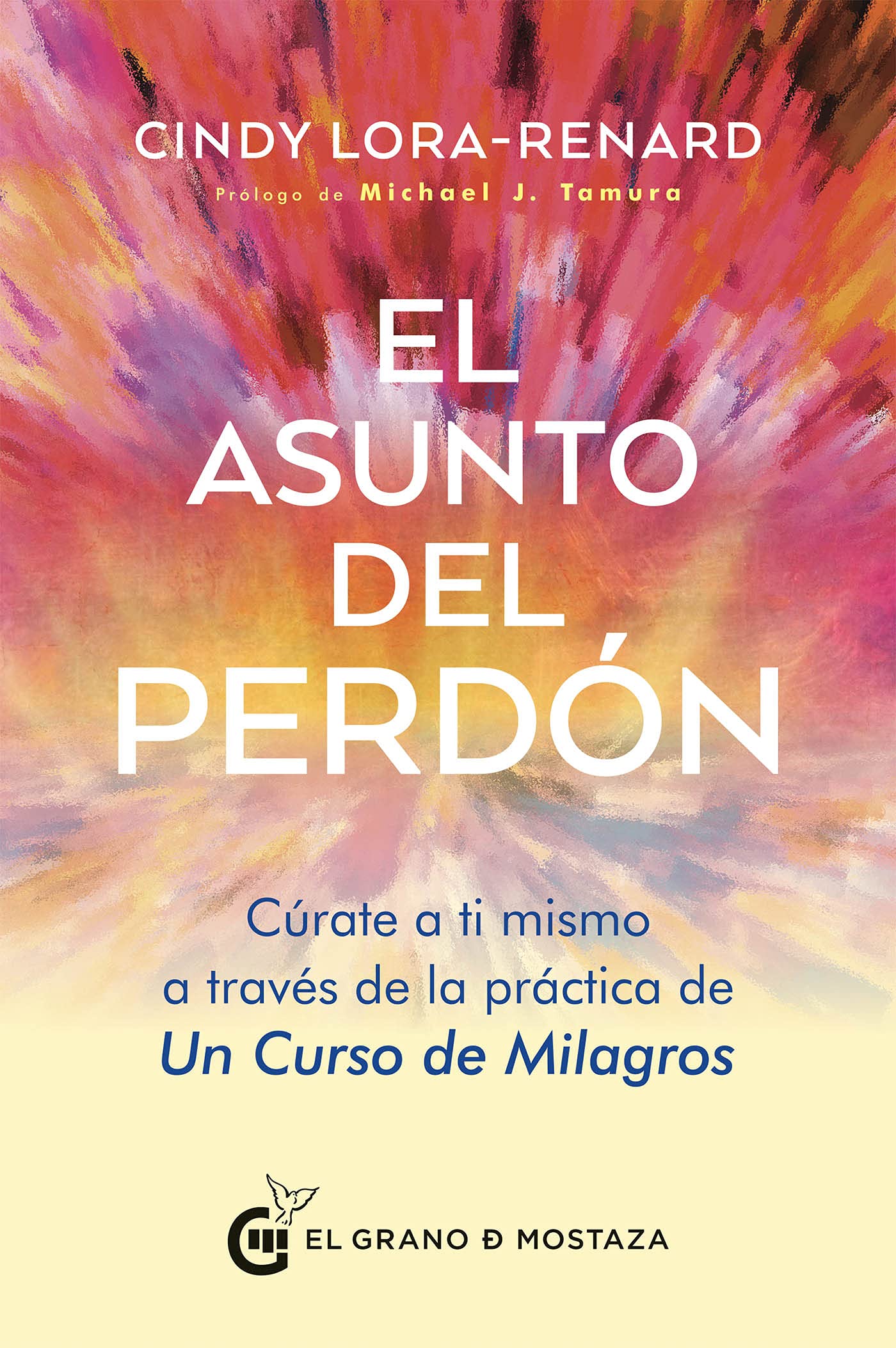 El asunto del perdón: Cúrate a ti mismo a través de la práctica de un curso de milagros (Spanish Edition)
