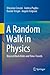 A Random Walk in Physics: Beyond Black Holes and Time-Travels