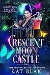 Crescent Moon Castle (Elemental Touch, #2)