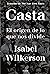 Casta: El origen de lo que nos divide (Contextos) (Spanish Edition)