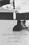 Granddaughter of Dust by Laura  Williams