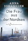 Die Frau aus der Nordsee by Anna Johannsen