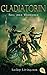 Gladiatorin - Sieg oder Verderben (Die Gladiatorin-Reihe 3)