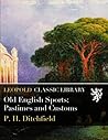 Old English Sports; Pastimes and Customs Old English Sports; Pastimes and Customs