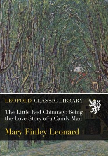 The Little Red Chimney: Being the Love Story of a Candy Man