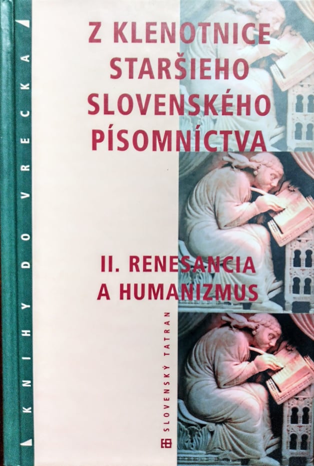 Z klenotnice staršieho slovenského písomníctva II. Renesancia a humanizmus